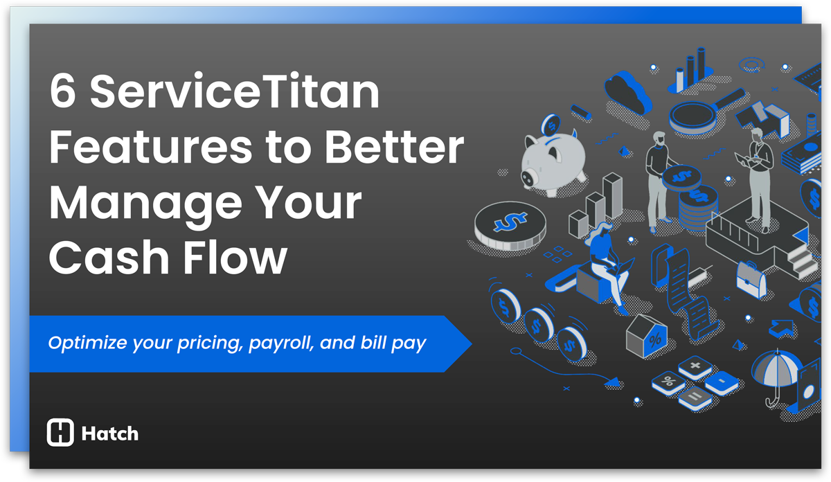 Free eBook 6 ServiceTitan Features to Better Manage Your Cash Flow